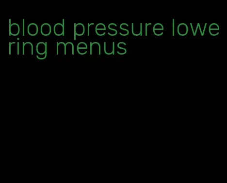 blood pressure lowering menus