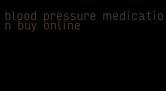 blood pressure medication buy online