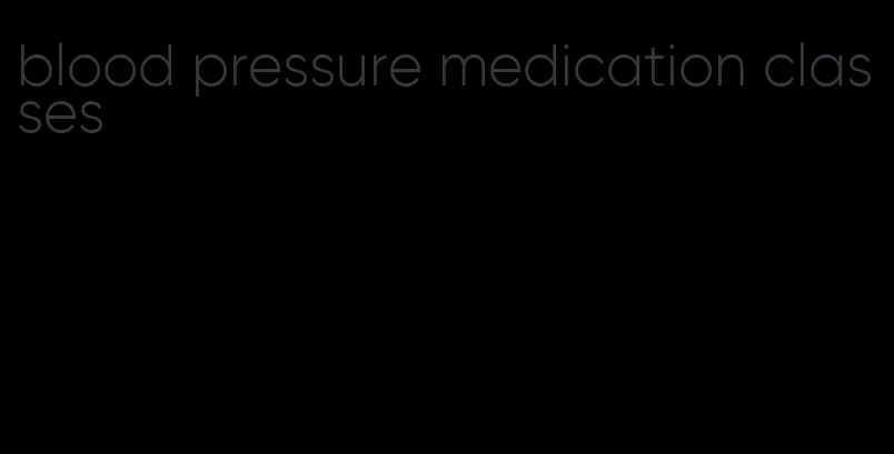 blood pressure medication classes