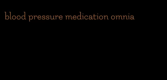 blood pressure medication omnia