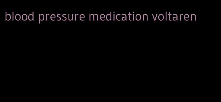 blood pressure medication voltaren