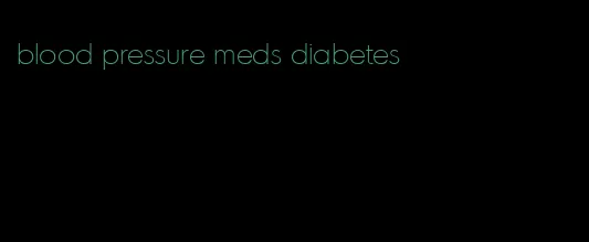 blood pressure meds diabetes