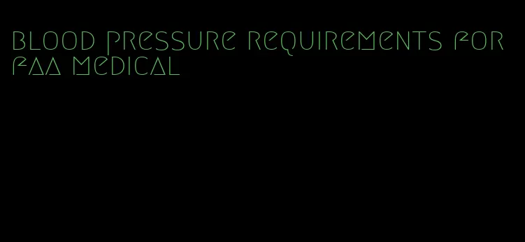 blood pressure requirements for faa medical