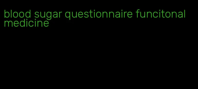 blood sugar questionnaire funcitonal medicine