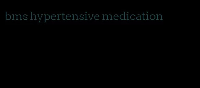 bms hypertensive medication