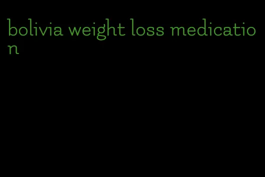 bolivia weight loss medication
