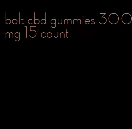 bolt cbd gummies 300mg 15 count