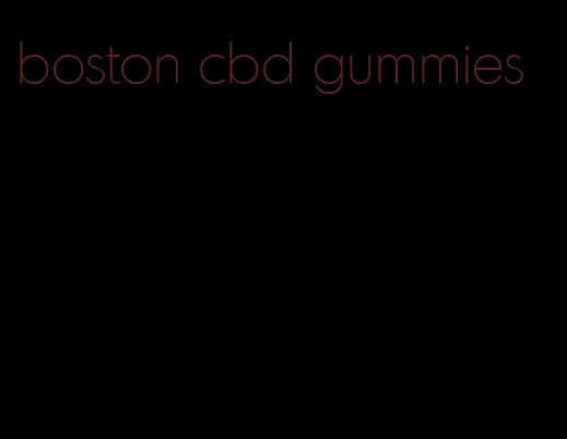 boston cbd gummies