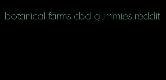 botanical farms cbd gummies reddit