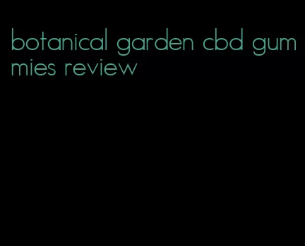 botanical garden cbd gummies review