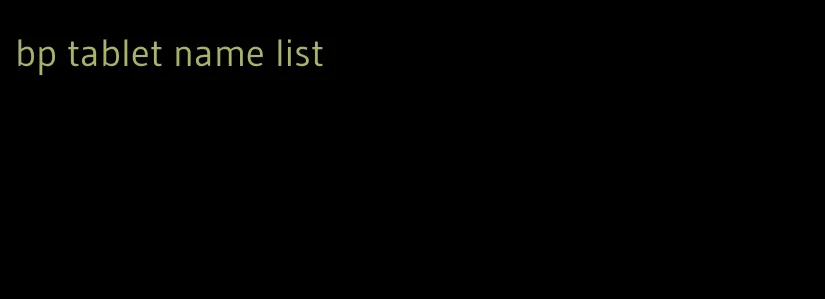 bp tablet name list