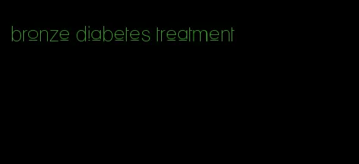 bronze diabetes treatment
