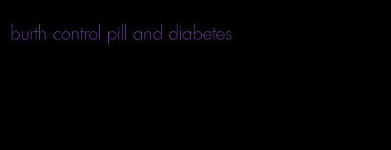 burth control pill and diabetes