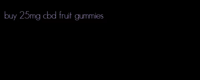 buy 25mg cbd fruit gummies