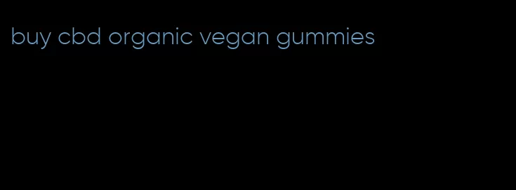 buy cbd organic vegan gummies