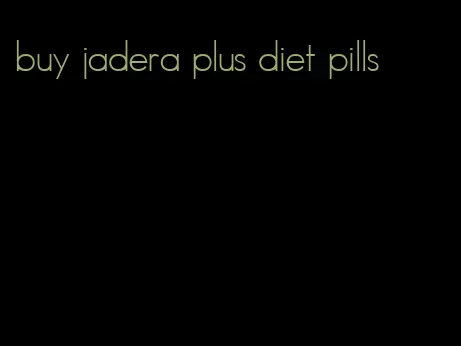 buy jadera plus diet pills