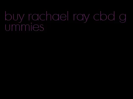 buy rachael ray cbd gummies