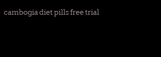 cambogia diet pills free trial