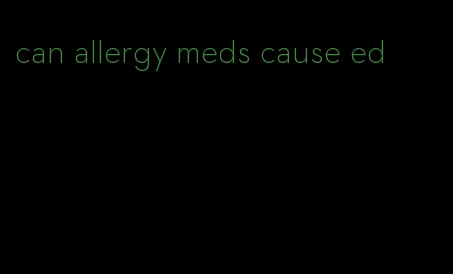 can allergy meds cause ed