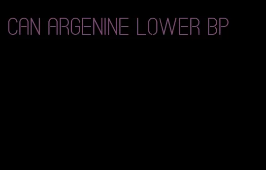 can argenine lower bp