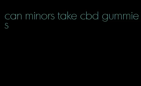 can minors take cbd gummies