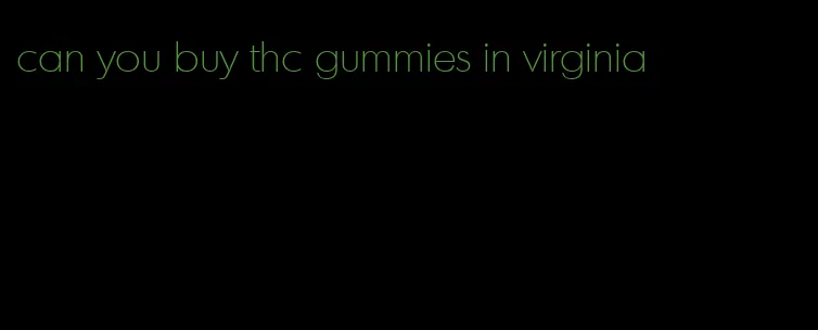 can you buy thc gummies in virginia