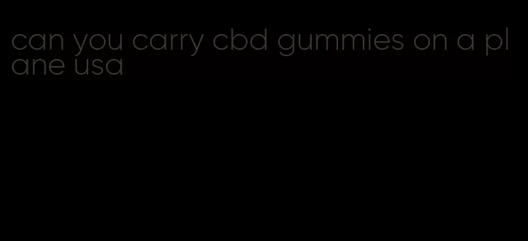 can you carry cbd gummies on a plane usa