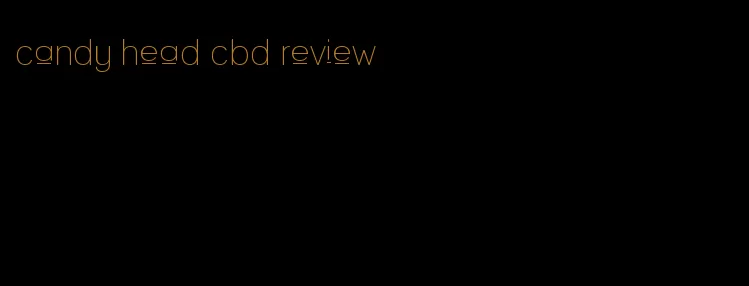 candy head cbd review