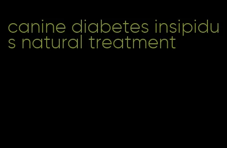 canine diabetes insipidus natural treatment