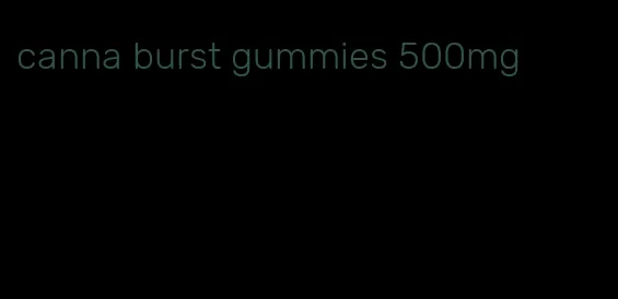 canna burst gummies 500mg