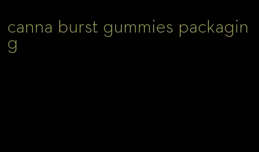 canna burst gummies packaging