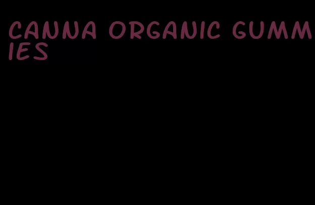 canna organic gummies
