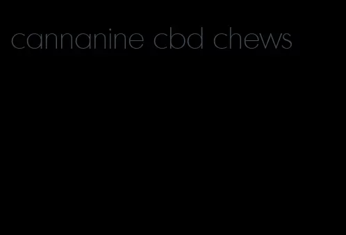 cannanine cbd chews