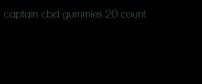 captain cbd gummies 20 count