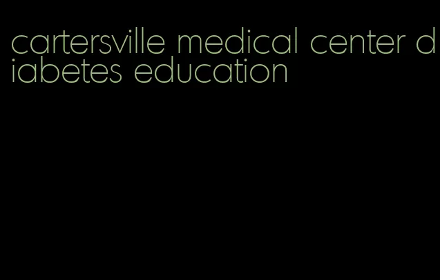 cartersville medical center diabetes education