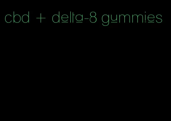 cbd + delta-8 gummies