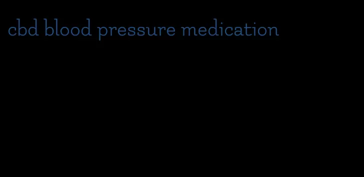 cbd blood pressure medication