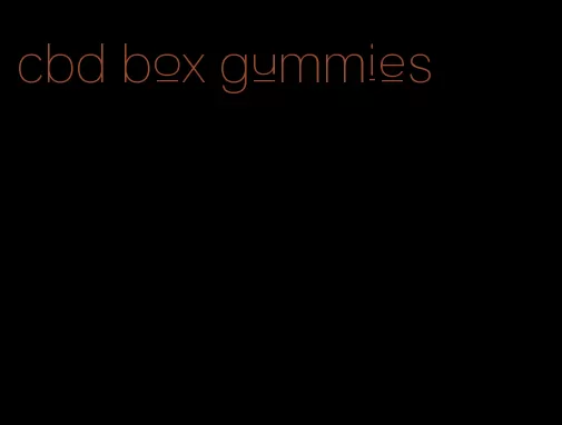 cbd box gummies