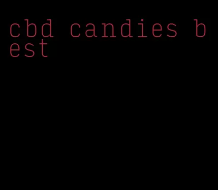 cbd candies best