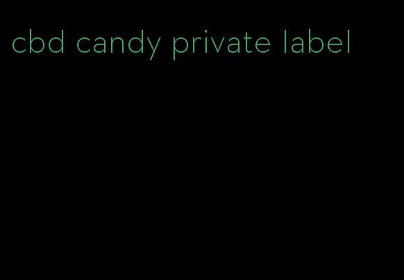 cbd candy private label