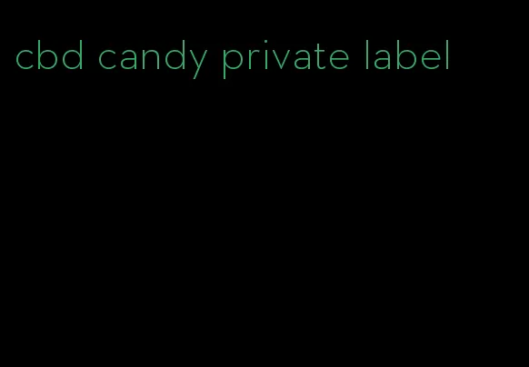 cbd candy private label