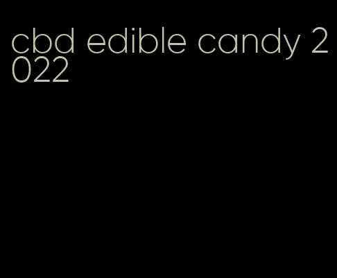cbd edible candy 2022