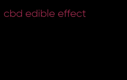 cbd edible effect