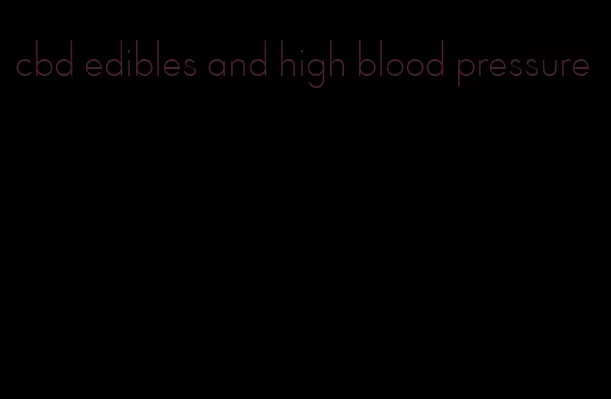 cbd edibles and high blood pressure