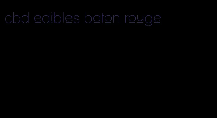 cbd edibles baton rouge