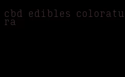 cbd edibles coloratura