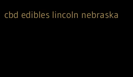 cbd edibles lincoln nebraska