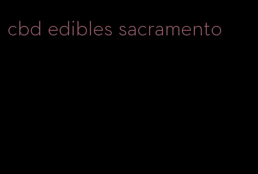 cbd edibles sacramento