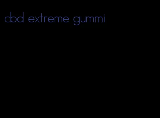cbd extreme gummi