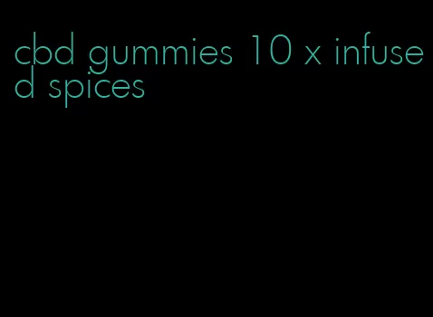 cbd gummies 10 x infused spices